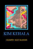 KIM KEHALA ~ COUNTRY JAZZ BLUESER