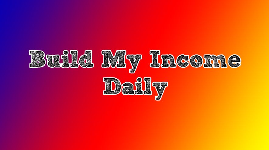 Build My Income Daily